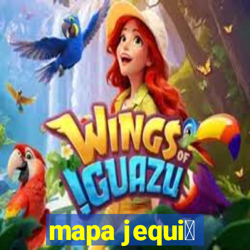 mapa jequi茅