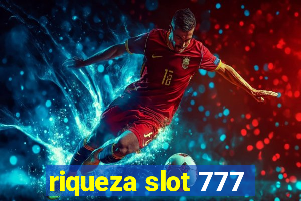 riqueza slot 777