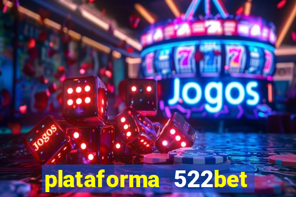 plataforma 522bet é confiável