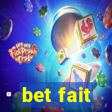 bet fait