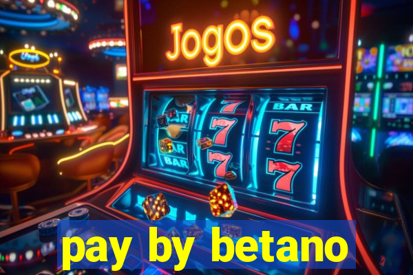 pay by betano