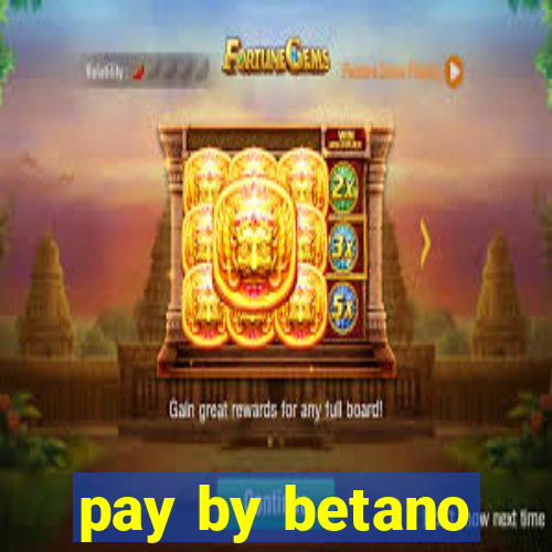 pay by betano