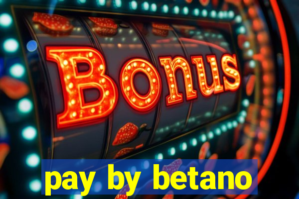 pay by betano