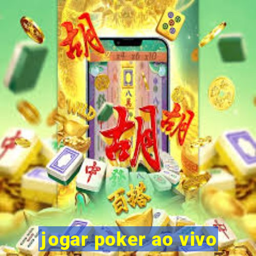 jogar poker ao vivo