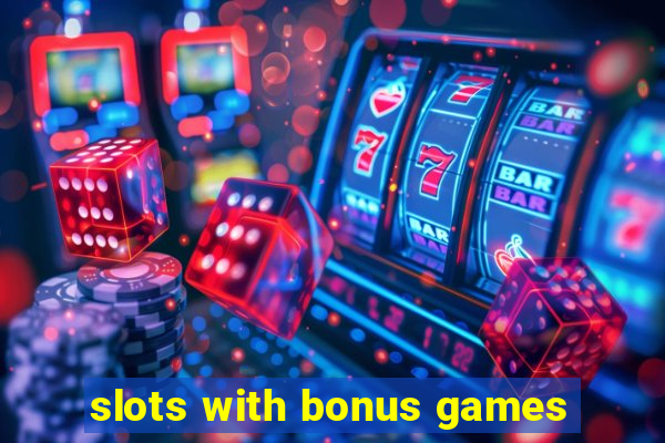 slots with bonus games