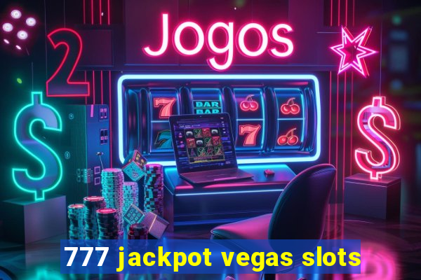 777 jackpot vegas slots