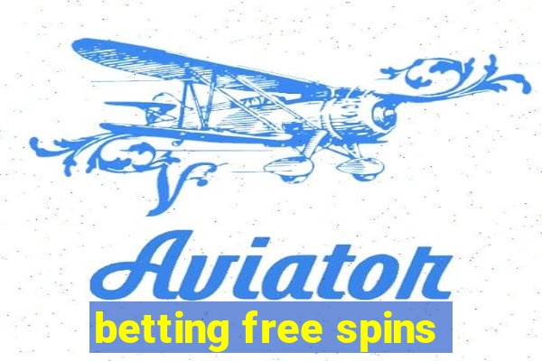 betting free spins