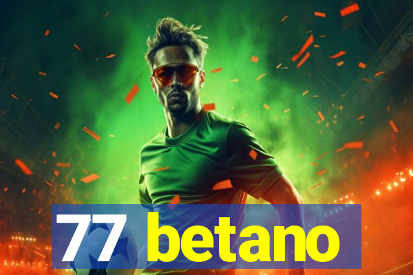 77 betano