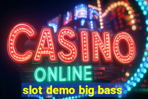 slot demo big bass