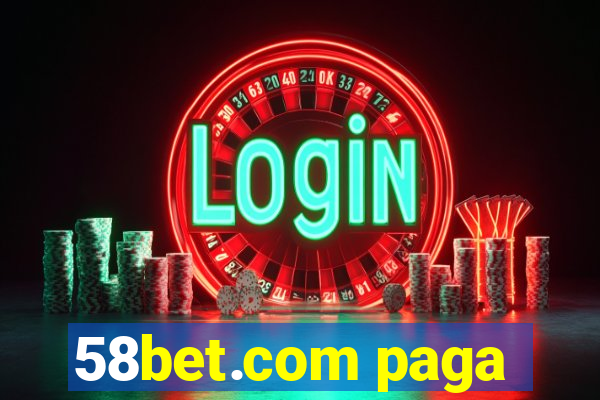 58bet.com paga