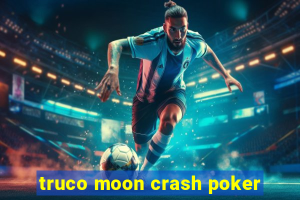 truco moon crash poker