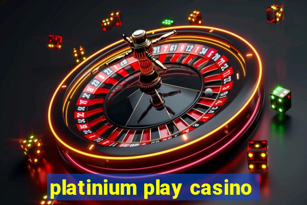 platinium play casino