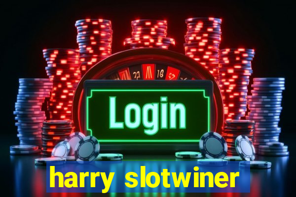 harry slotwiner