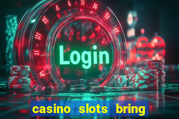 casino slots bring the magic