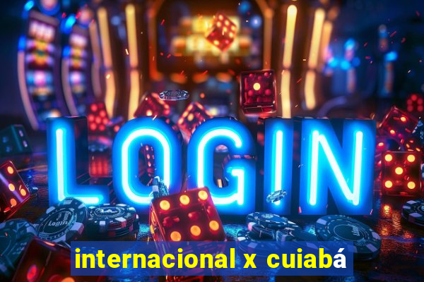 internacional x cuiabá