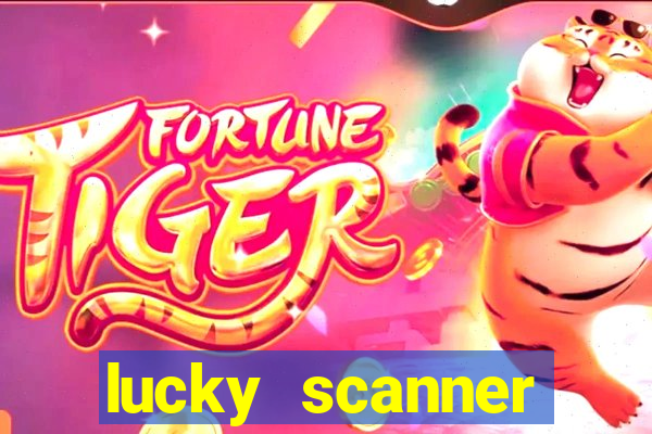 lucky scanner ganhar dinheiro