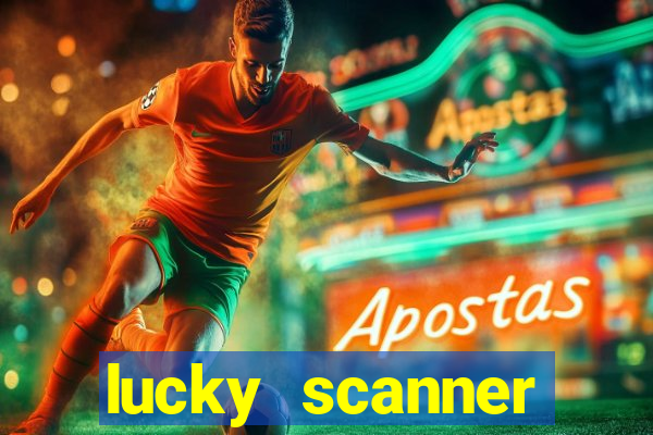 lucky scanner ganhar dinheiro