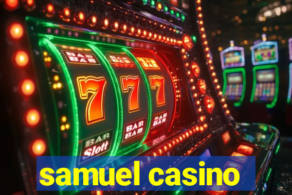 samuel casino