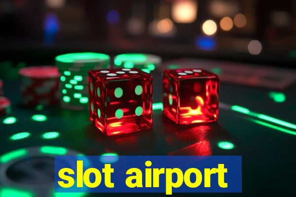 slot airport