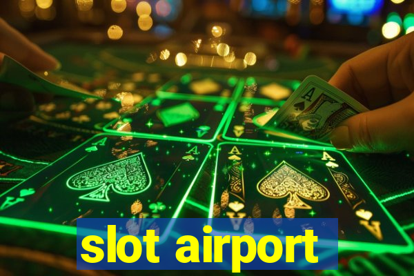 slot airport