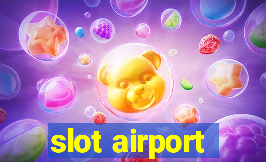 slot airport