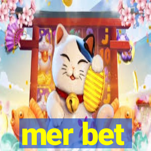 mer bet