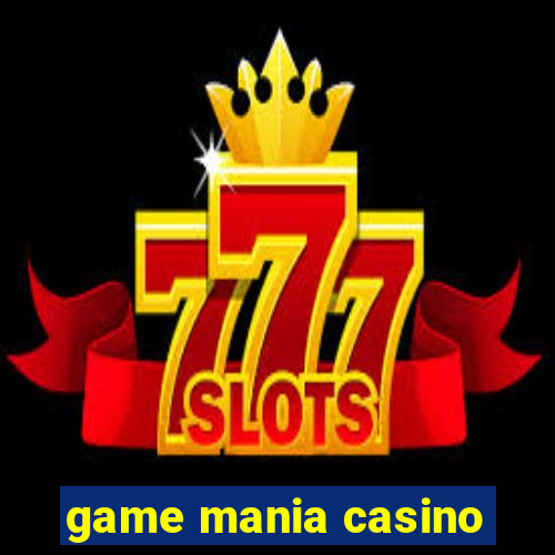 game mania casino