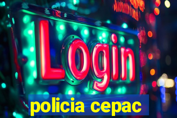 policia cepac