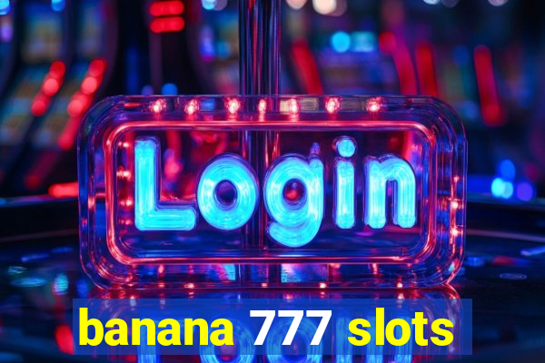 banana 777 slots