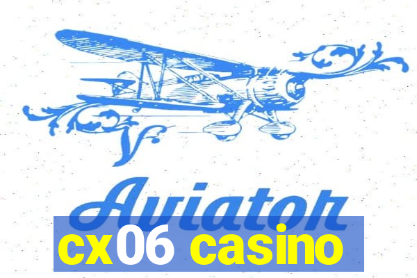 cx06 casino