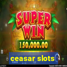 ceasar slots