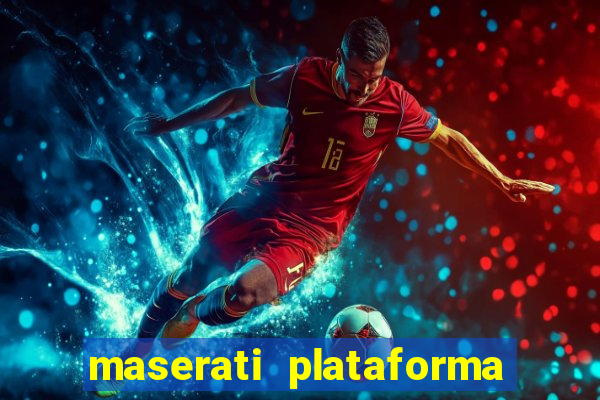 maserati plataforma de jogos