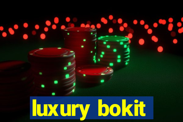 luxury bokit