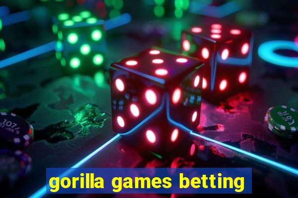 gorilla games betting