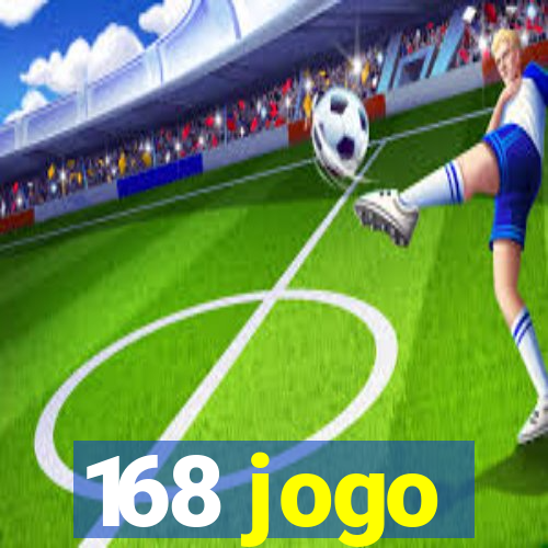 168 jogo