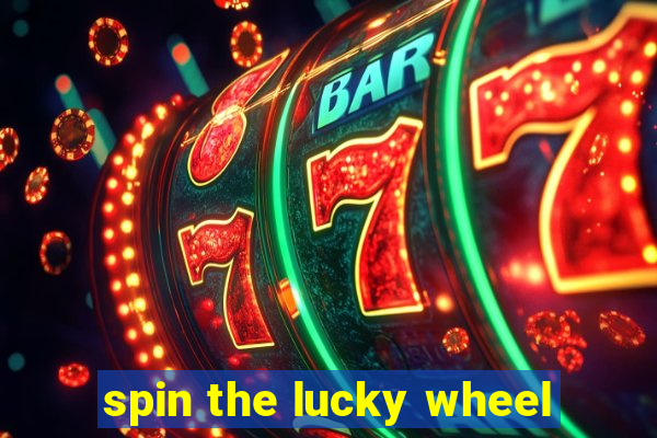 spin the lucky wheel