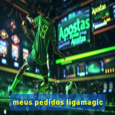 meus pedidos ligamagic