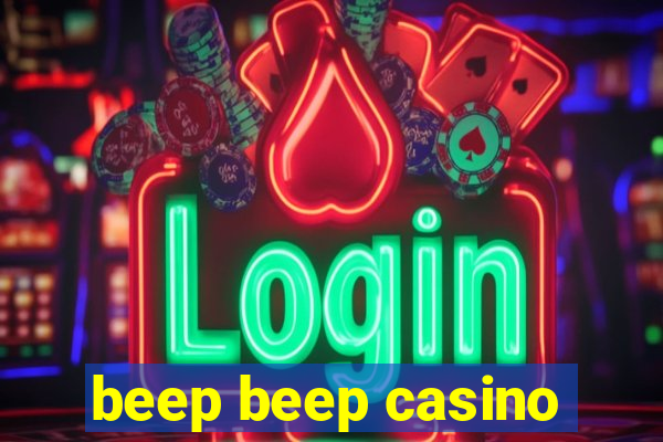 beep beep casino