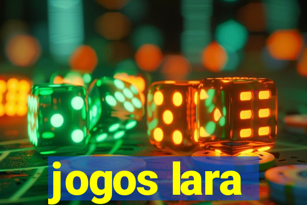 jogos lara