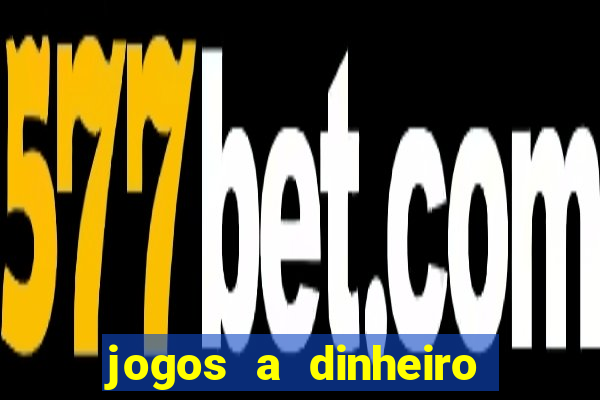 jogos a dinheiro real online