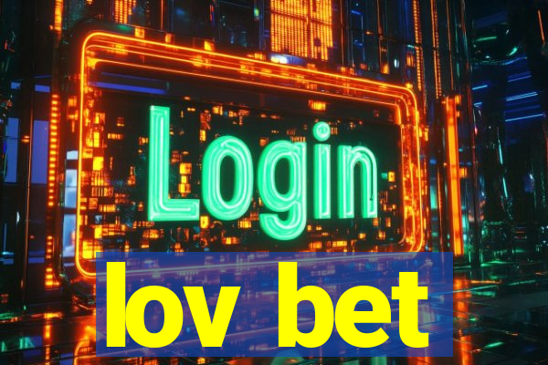 lov bet