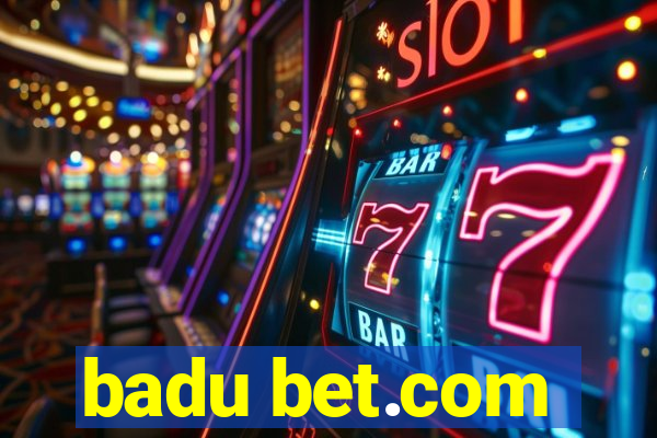 badu bet.com