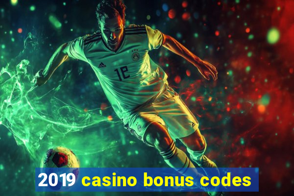 2019 casino bonus codes