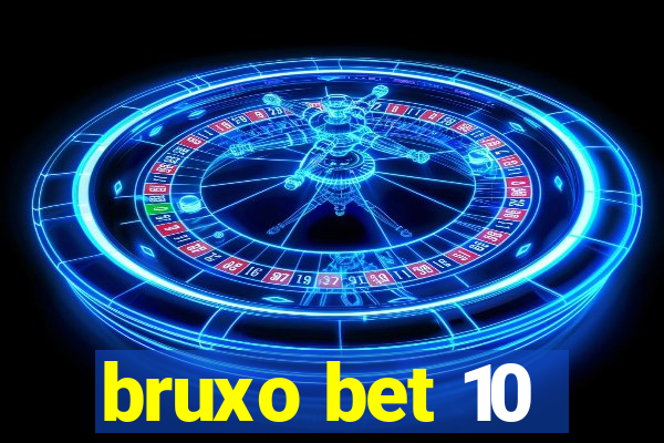 bruxo bet 10