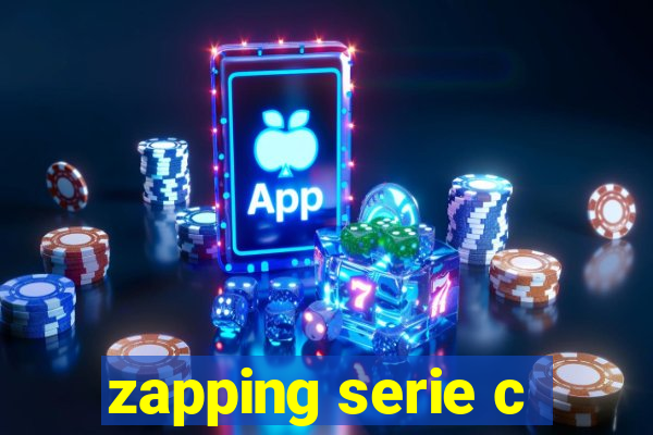 zapping serie c