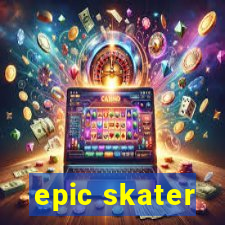 epic skater