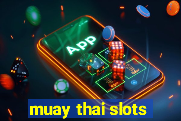 muay thai slots