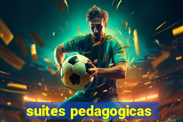 suites pedagogicas