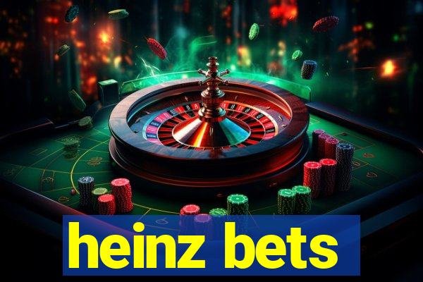 heinz bets