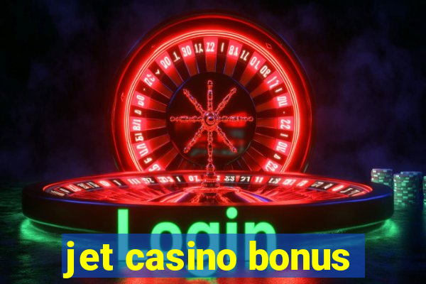 jet casino bonus